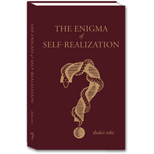 enigma of self realization by shakti mhi